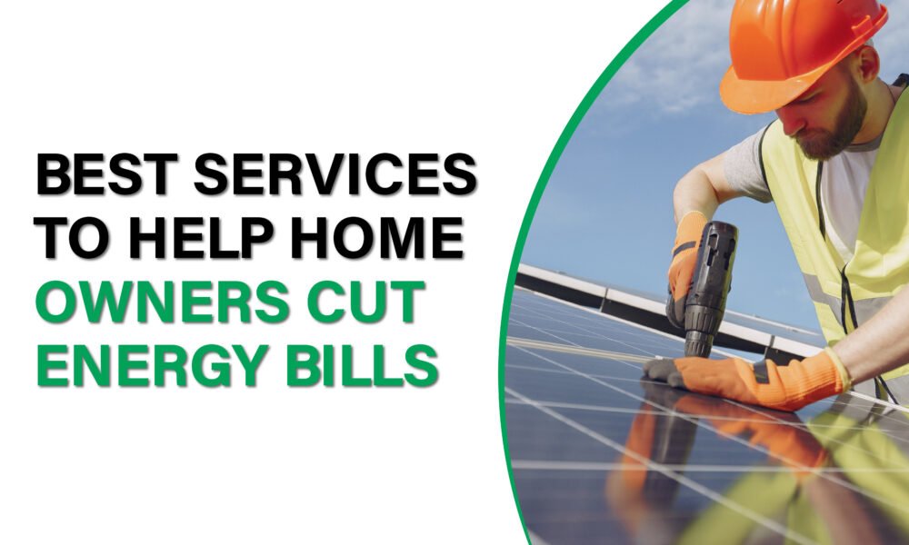Explore top services that help homeowners cut energy bills effectively and sustainably. Save money while boosting energy efficiency