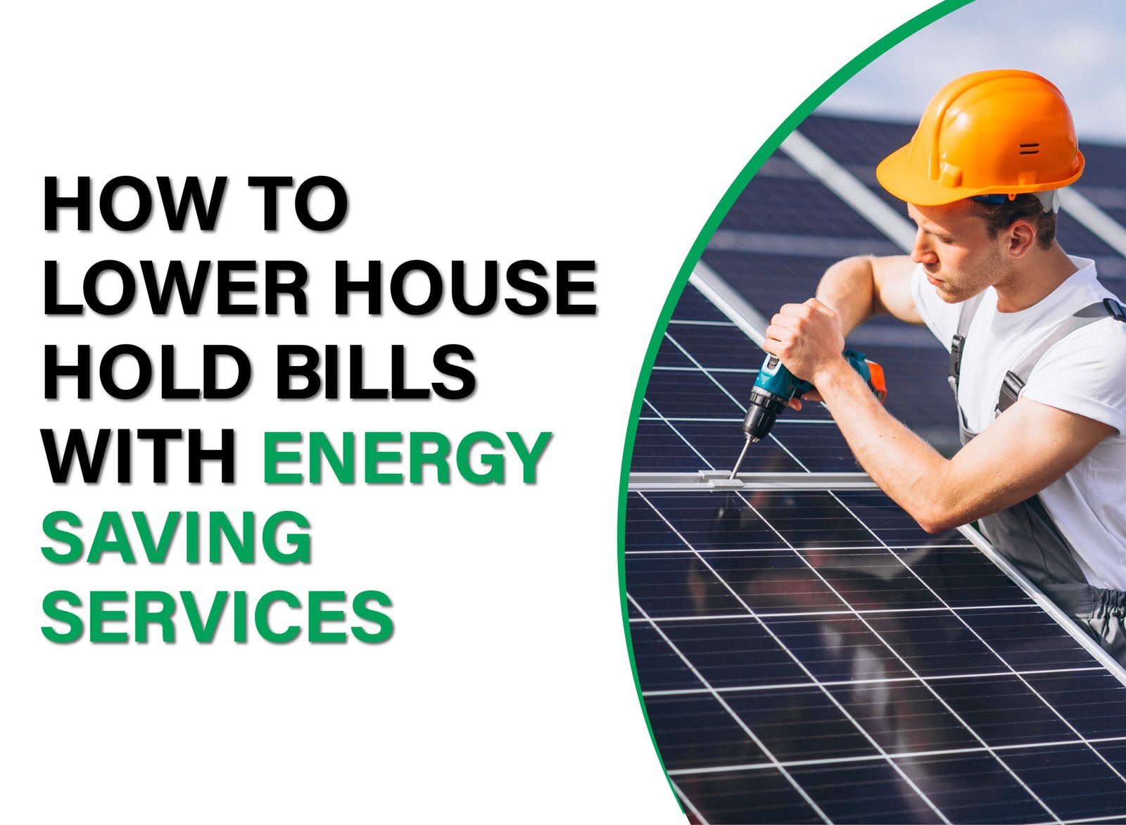 Discover simple ways to reduce your household bills with energy-saving services that make a big difference.