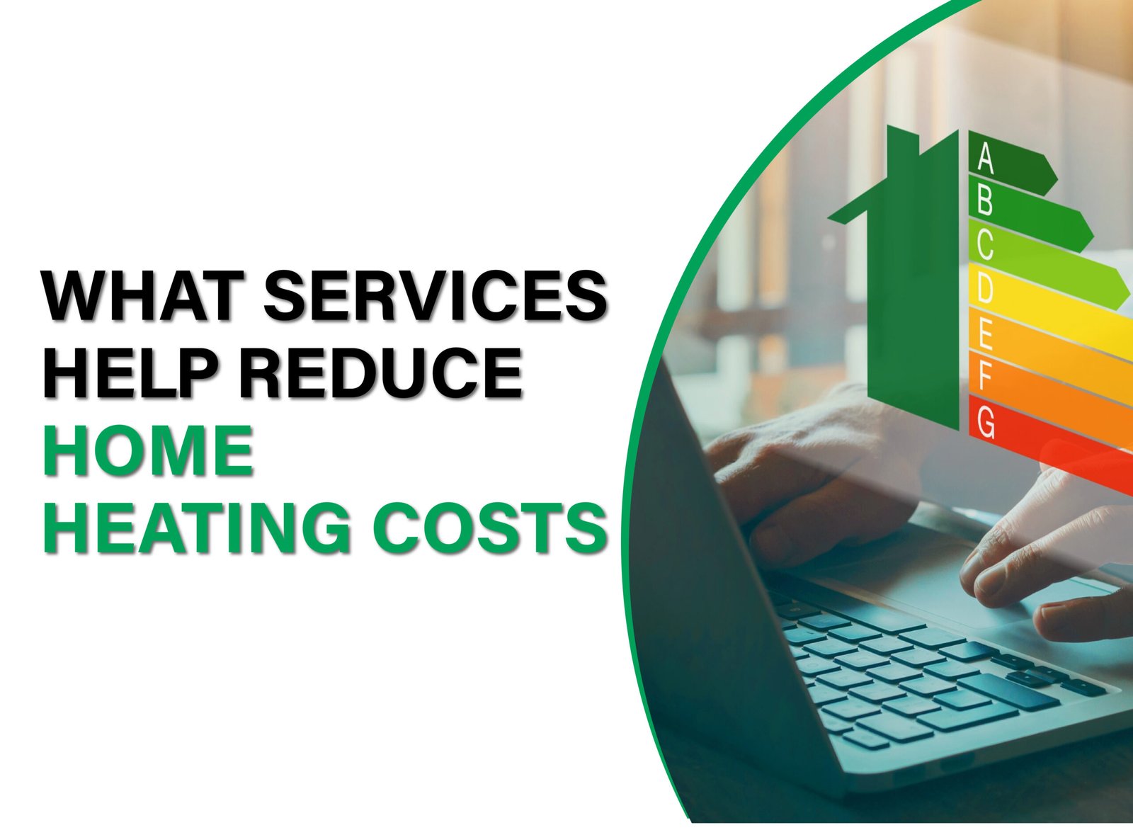 Discover top services to reduce your home heating costs through grants in UK and save home energy this winter.